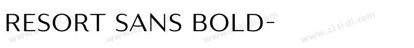 Resort Sans Bold字体转换 Resort Sans Bold字体转换